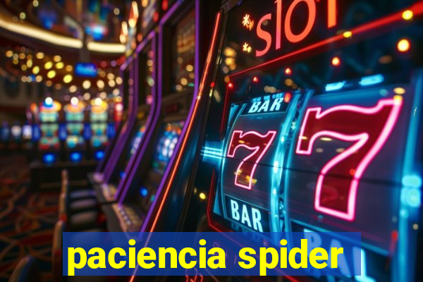 paciencia spider